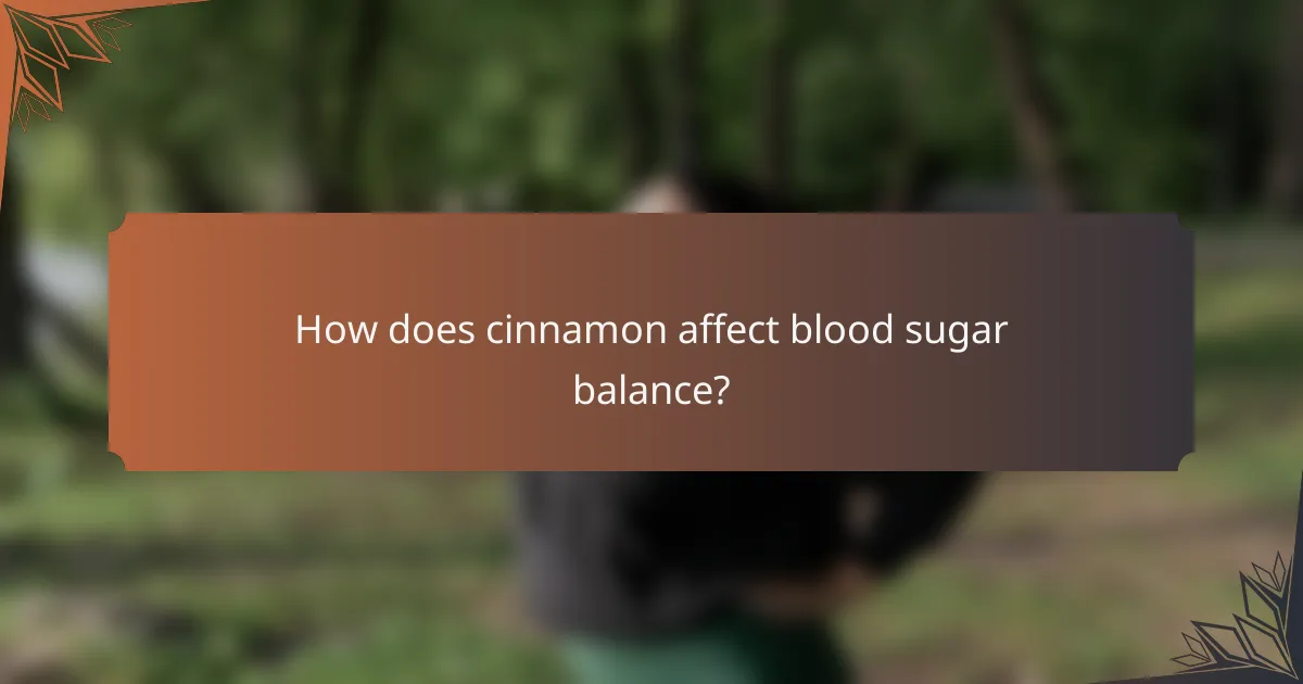 How does cinnamon affect blood sugar balance?