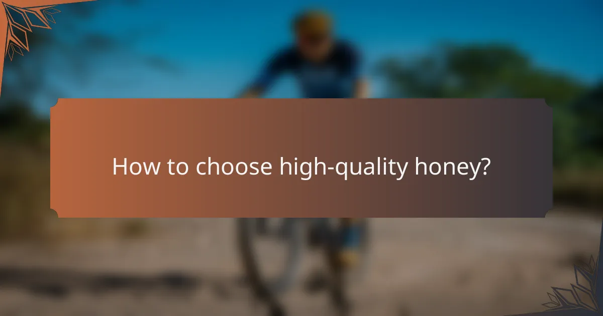 How to choose high-quality honey?