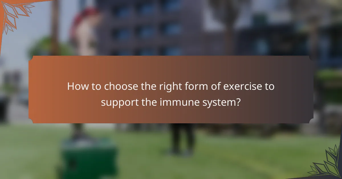 How to choose the right form of exercise to support the immune system?