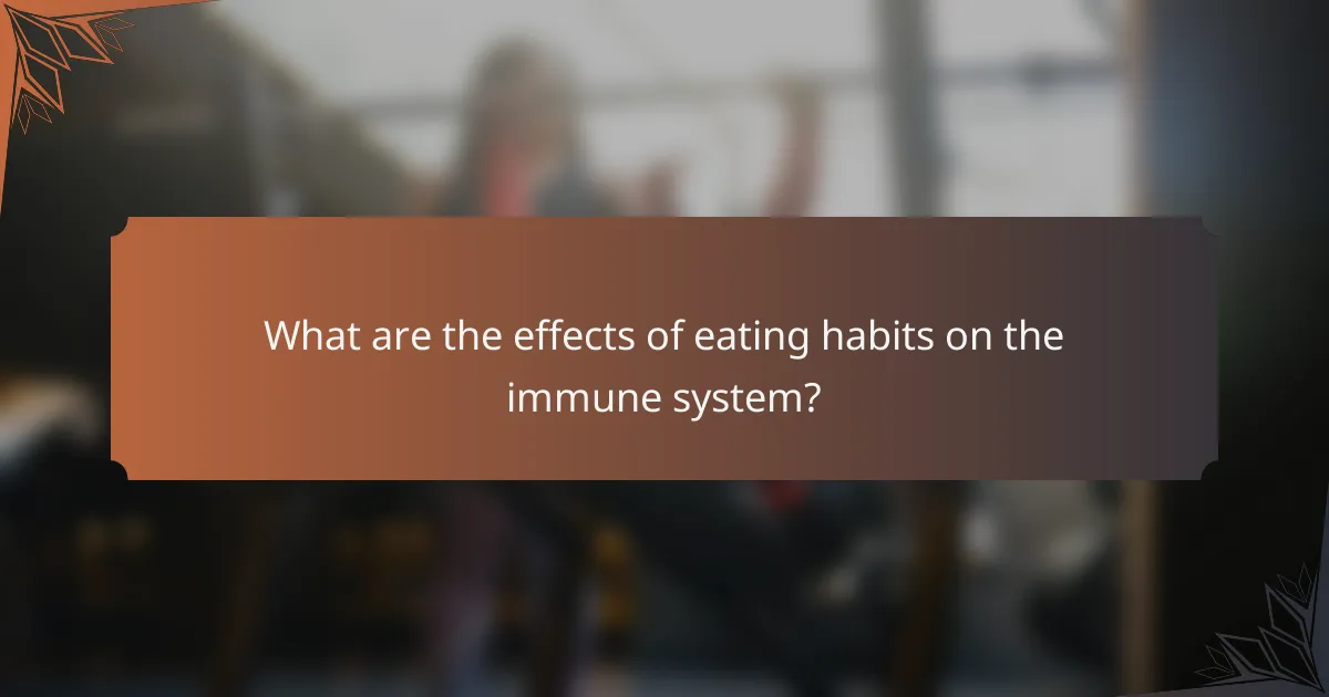 What are the effects of eating habits on the immune system?