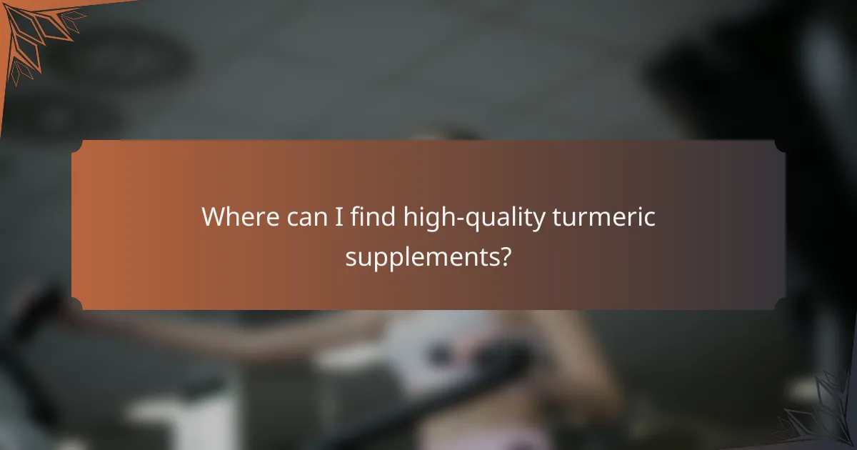 Where can I find high-quality turmeric supplements?